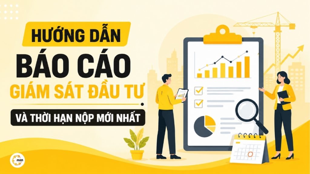 Hướng dẫn báo cáo giám sát đầu tư và thời hạn nộp mới nhất