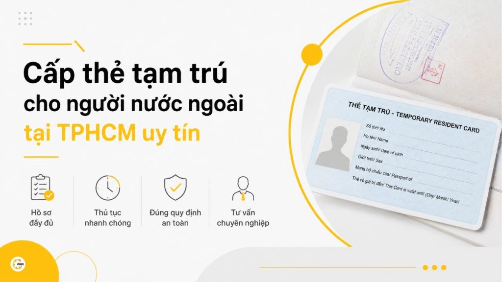 Cấp thẻ tạm trú cho người nước ngoài tại TPHCM uy tín