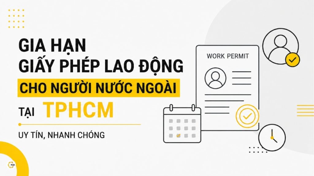 Gia Hạn Giấy Phép Lao Động Cho Người Nước Ngoài