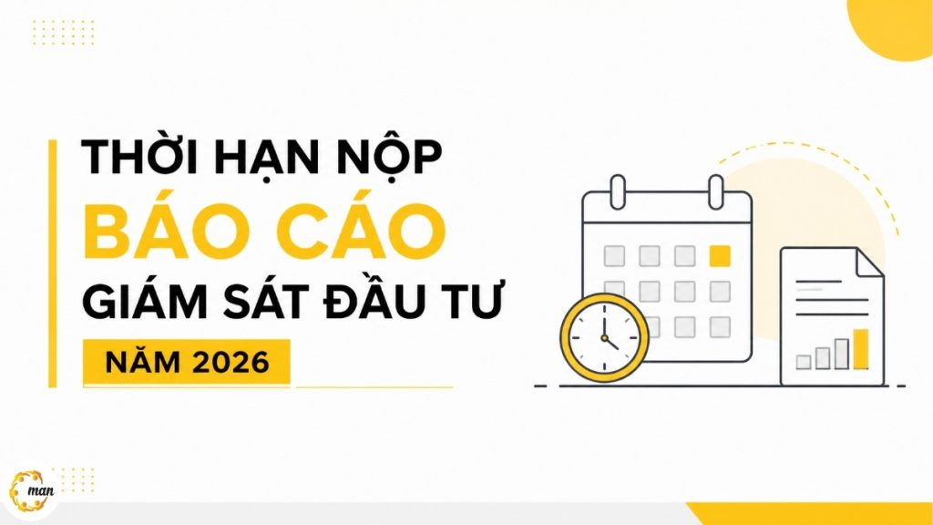 Thời hạn nộp báo cáo giám sát đầu tư năm 2026