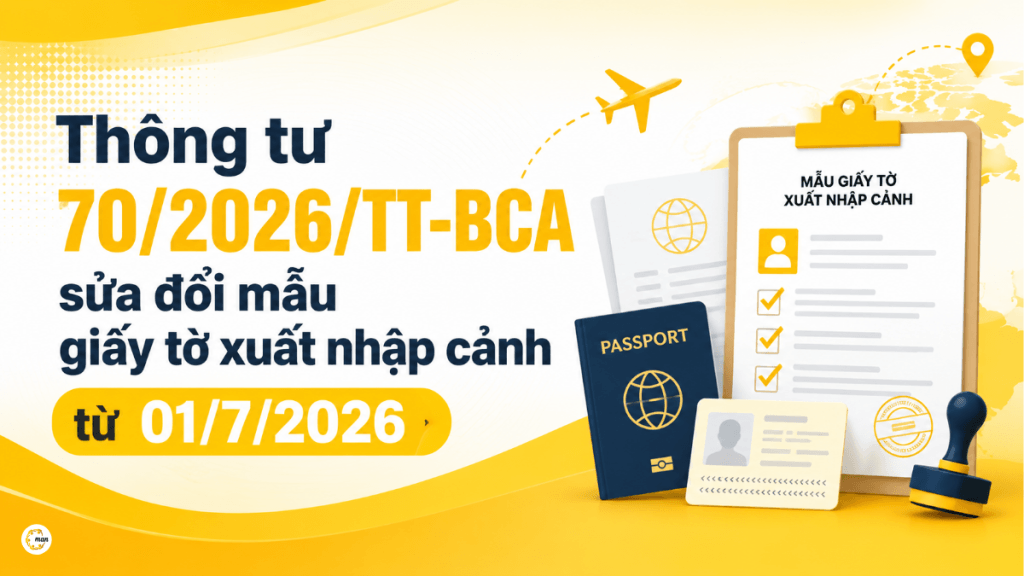 Thông tư 70/2026/TT-BCA sửa đổi mẫu giấy tờ xuất nhập cảnh từ 01/7/2026