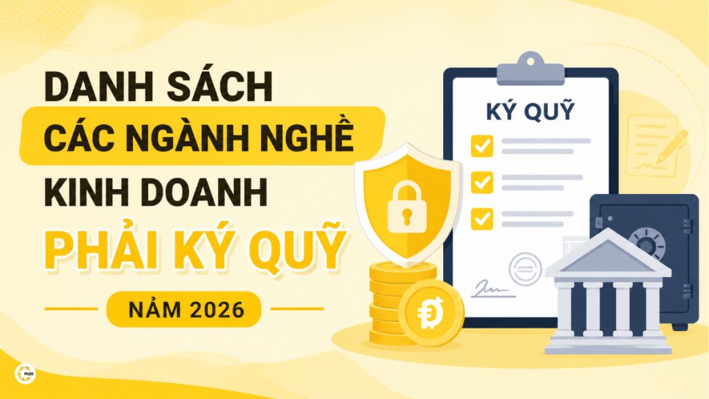Danh sách các ngành nghề kinh doanh phải ký quỹ năm 2026