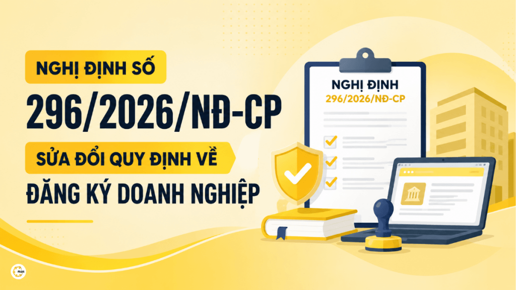 Nghị định số 296/2026/NĐ-CP sửa đổi quy định về đăng ký doanh nghiệp